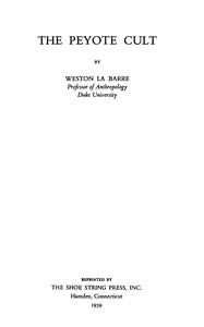 The peyote cult, Weston La Barre